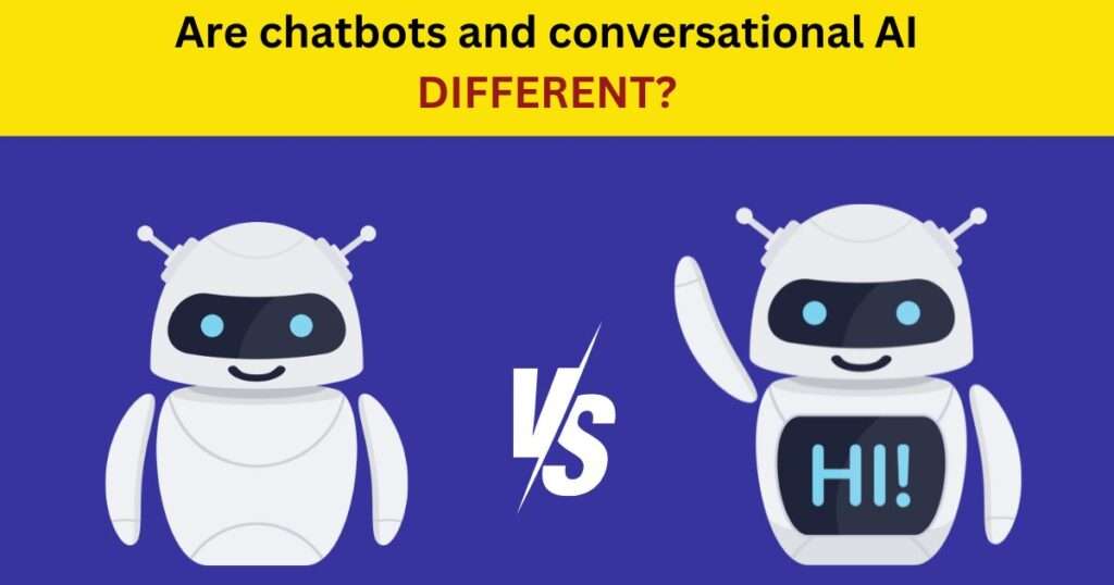 What is the difference between chatbots and conversational AI?