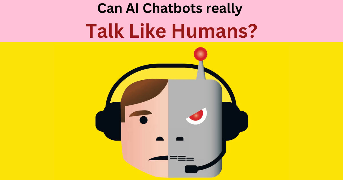 Can AI chatbots talk like humans?