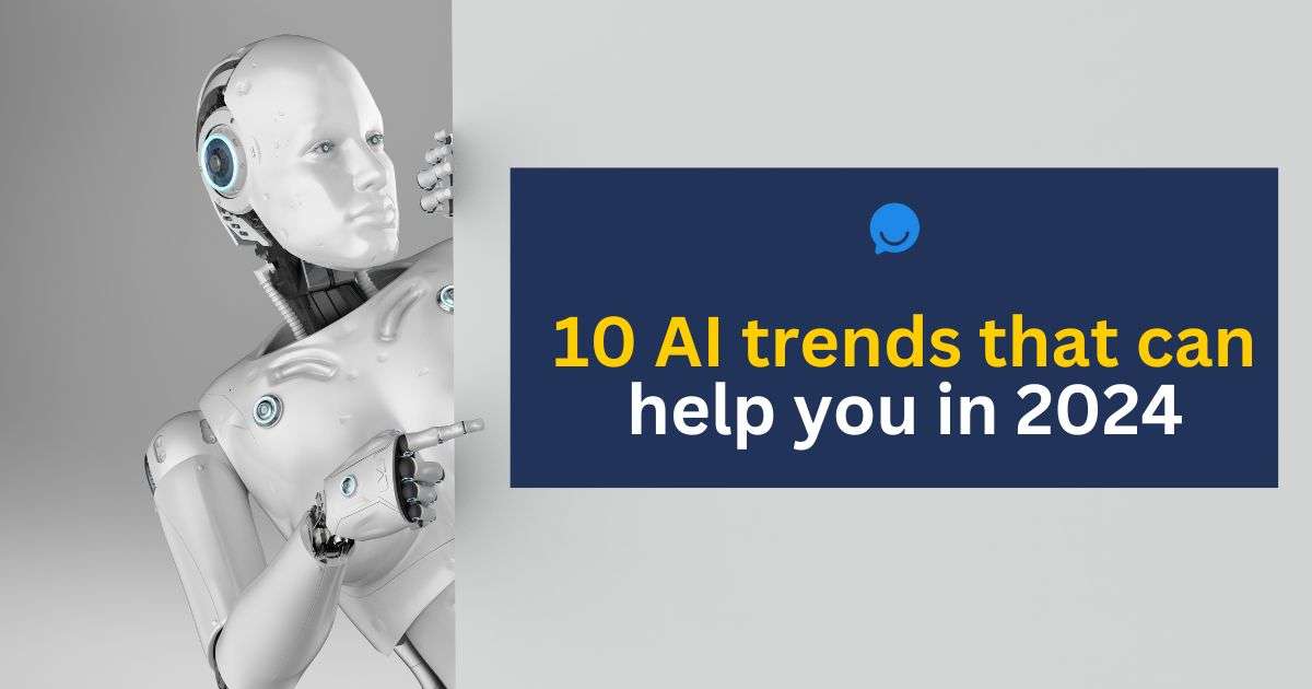 Everyone around me is talking about AI, but what are some AI trends that I shouldn't miss?