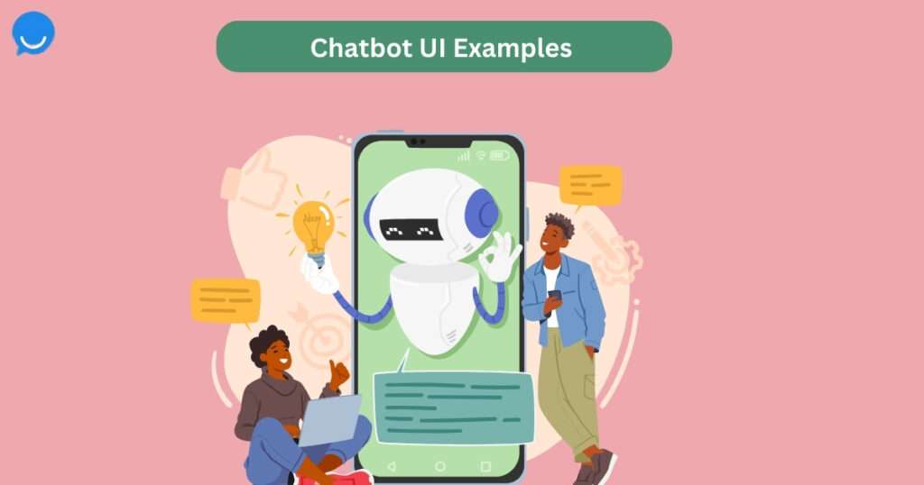 Chatbot UI Examples for Designing a Great User Interface