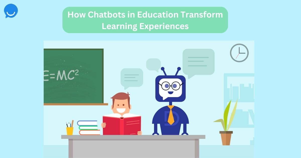 How Chatbots in Education Transform Learning Experiences