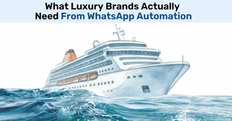 What Luxury Brands Actually Need From WhatsApp Automation 1 What luxury brand want